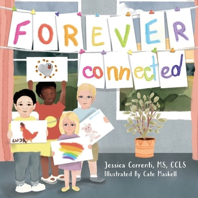 Forever Connected by Correnti, Jessica