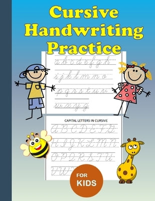 Cursive Handwriting Practice: For Kids: Workbook to learn how to write cursive upper and lower case alphabets, easy to understand, offers a great fo by Books, Soulfolio