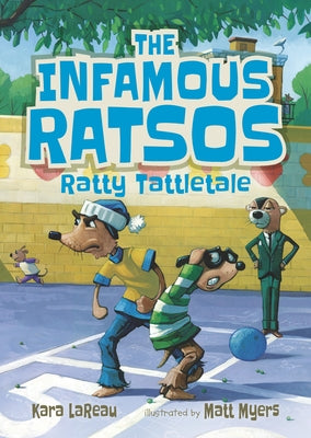 The Infamous Ratsos: Ratty Tattletale by Lareau, Kara