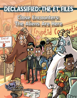 Close Encounters: The Aliens Are Here by Burns, Jason M.
