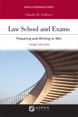 Law School Exams: Preparing and Writing to Win by Calleros, Charles R.