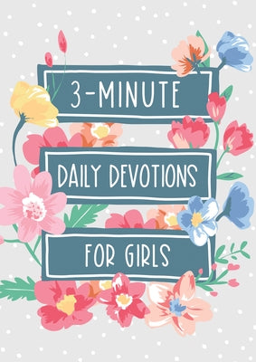 3-Minute Daily Devotions for Girls by Compiled by Barbour Staff