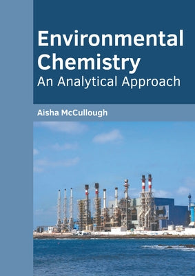 Environmental Chemistry: An Analytical Approach by McCullough, Aisha