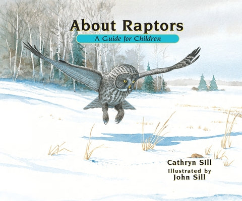 About Raptors: A Guide for Children by Sill, Cathryn