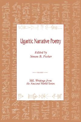 Ugaritic Narrative Poetry by Parker, Simon B.