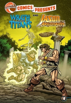 TidalWave Comics Presents #8: Wrath of the Titans and Jason & the Argonauts by Rose, Adam