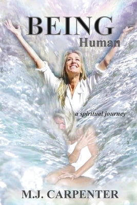 Being Human ...a spiritual journey by Carpenter, Mary Jennifer