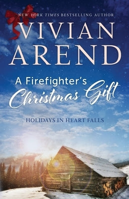 A Firefighter's Christmas Gift by Arend, Vivian