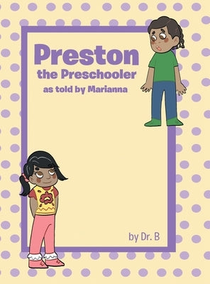 Preston The Preschooler As Told By Marianna by Dr B