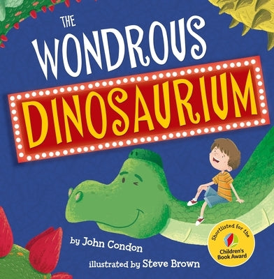 The Wondrous Dinosaurium by Condon, John