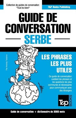 Guide de conversation Français-Serbe et vocabulaire thématique de 3000 mots by Taranov, Andrey