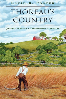 Thoreau's Country: Journey Through a Transformed Landscape by Foster, David R.