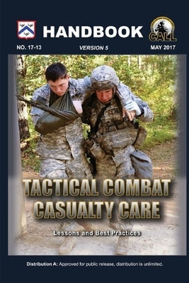 Tactical Combat Casualty Care Handbook, Version 5 by Army, U. S.