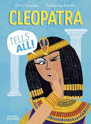 Cleopatra Tells All! by Naunton, Chris