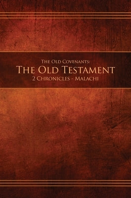 The Old Covenants, Part 2 - The Old Testament, 2 Chronicles - Malachi: Restoration Edition Hardcover by Restoration Scriptures Foundation