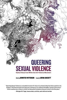 Queering Sexual Violence - Radical Voices from Within the Anti-Violence Movement by Patterson, Jennifer