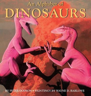 An Alphabet of Dinosaurs by Dodson, Peter