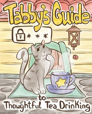 Tabby Cat's Guide to Thoughtful Tea Drinking by Gorzka, Michael