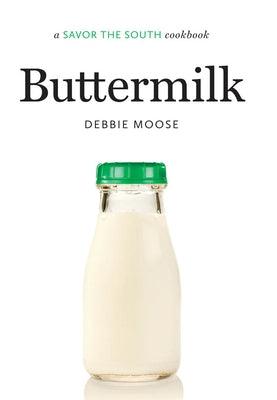 Buttermilk: A Savor the South Cookbook by Moose, Debbie