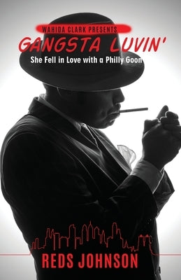 Gangsta Luvin': She Fell in Love with a Philly Goon by Johnson, Reds