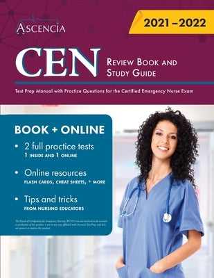 CEN Review Book and Study Guide: Test Prep Manual with Practice Questions for the Certified Emergency Nurse Exam by Ascencia