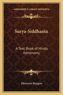Surya-Siddhanta: A Text Book of Hindu Astronomy by Burgess, Ebenezer