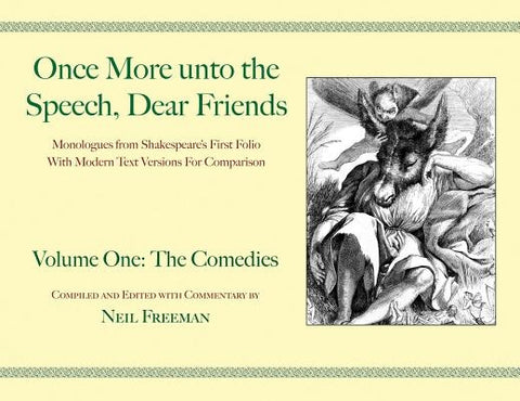 Once More unto the Speech, Dear Friends: The Comedies, Volume 1 by Shakespeare, William