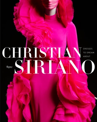 Christian Siriano: Dresses to Dream about by Siriano, Christian