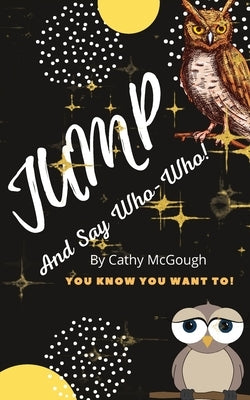 Jump and Say Who-Who by McGough, Cathy