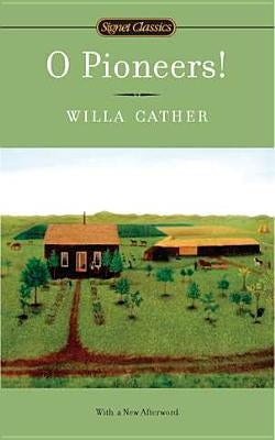 O Pioneers! by Cather, Willa