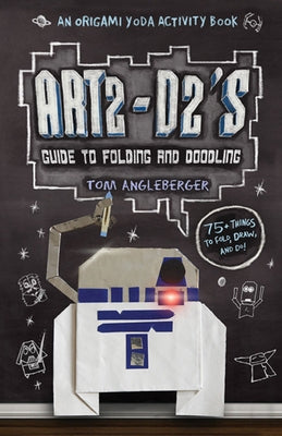 Art2-D2's Guide to Folding and Doodling (an Origami Yoda Activity Book) by Angleberger, Tom