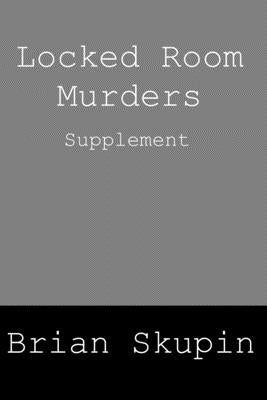 Locked Room Murders Supplement by Skupin, Brian