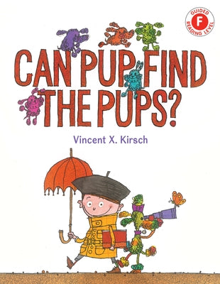 Can Pup Find the Pups? by Kirsch, Vincent X.