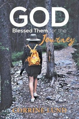 GOD Blessed Them for the Journey by Lund, Corrine