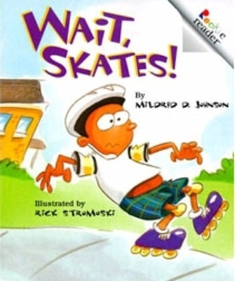 Wait, Skates! (Revised Edition) (a Rookie Reader) by Johnson, Mildred D.