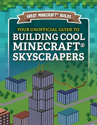 Your Unofficial Guide to Building Cool Minecraft(r) Skyscrapers by Morison, S. D.