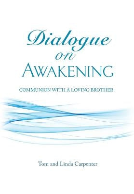 Dialogue on Awakening: Communion with the Christ by Carpenter, Tom