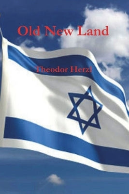 Old New Land (Altneuland) by Herzl, Theodor