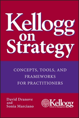 Kellogg on Strategy by Dranove, David