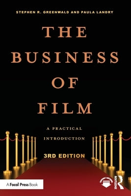 The Business of Film: A Practical Introduction by Greenwald, Stephen R.