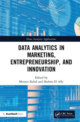 Data Analytics in Marketing, Entrepreneurship, and Innovation by Kehal, Mounir