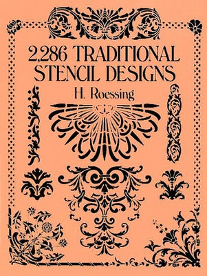 2,286 Traditional Stencil Designs by Roessing, H.