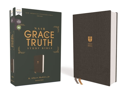 Nasb, the Grace and Truth Study Bible, Cloth Over Board, Gray, Red Letter, 1995 Text, Comfort Print by Mohler Jr, R. Albert