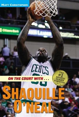 On the Court With... Shaquille O'Neal by Christopher, Matt