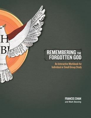 Remembering the Forgotten God: An Interactive Workbook for Individual or Small Group Study by Chan, Francis