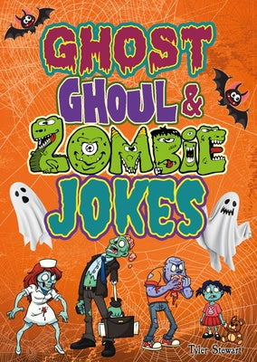 Ghost, Ghoul, & Zombie Jokes by Stewart, Tyler