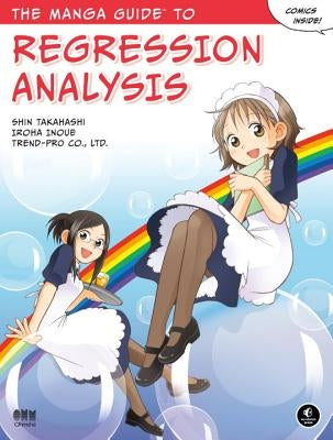 The Manga Guide to Regression Analysis by Takahashi, Shin