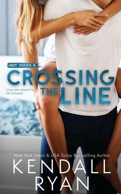 Crossing the Line by Ryan, Kendall