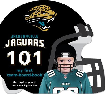 Jacksonville Jaguars 101 by Epstein, Brad M.