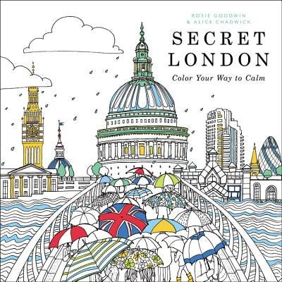 Secret London: Color Your Way to Calm by Chadwick, Alice